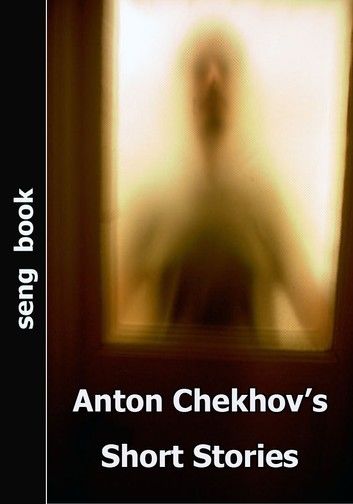 Anton Chekhov’s Short Stories