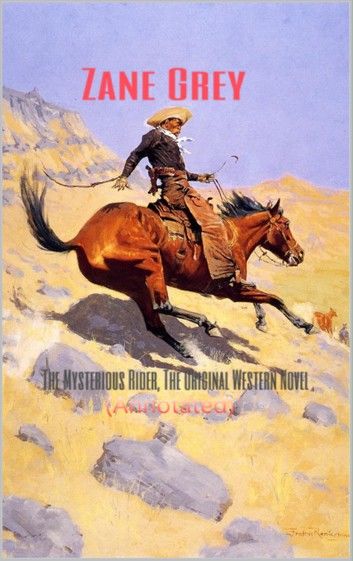 The Mysterious Rider, The Original Western Novel (Annotated)