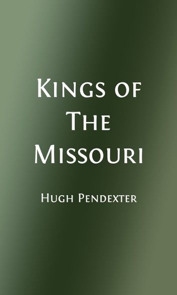 Kings of the Missouri (Illustrated)