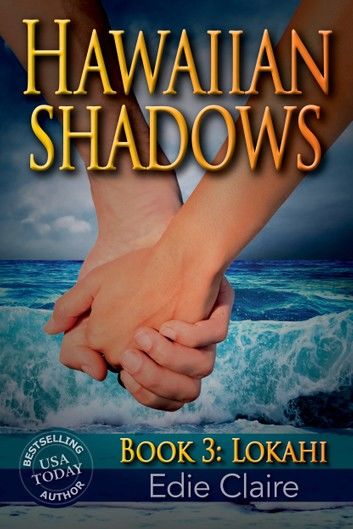 Lokahi: Hawaiian Shadows, Book Three