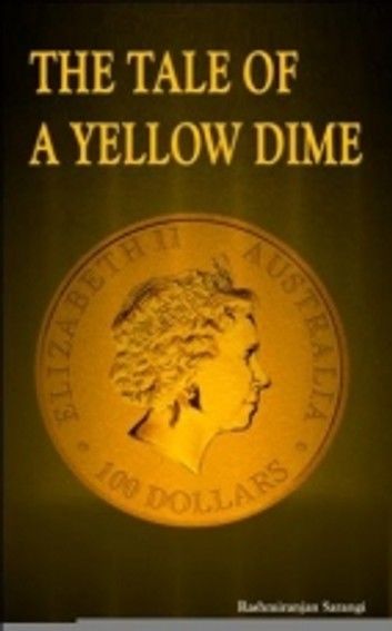THE TALE OF A YELLOW DIME