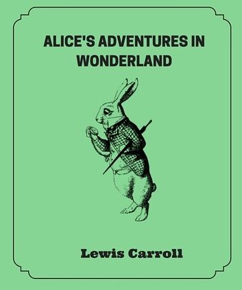 Alice’s Adventures In Wonderland