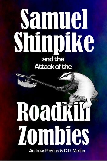 Samuel Shinpike and the Attack of the Roadkill Zombies