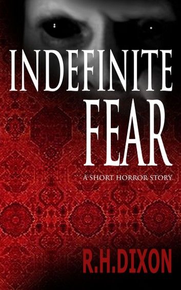 Indefinite Fear (Short Dark Ficton)