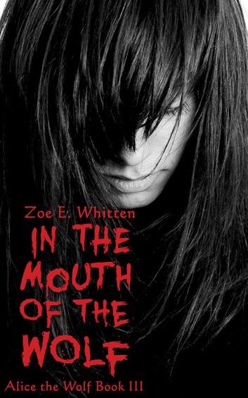 In the Mouth of the Wolf (Alice the Wolf Book 3)