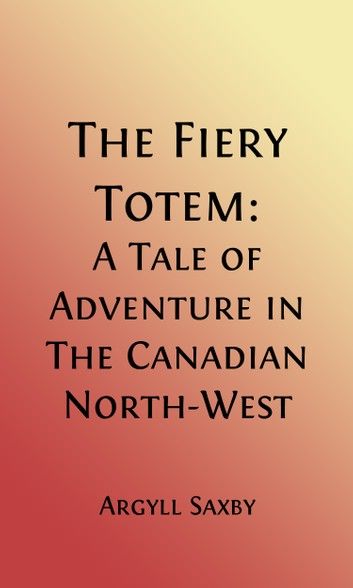 The Fiery Totem (Illustrated)