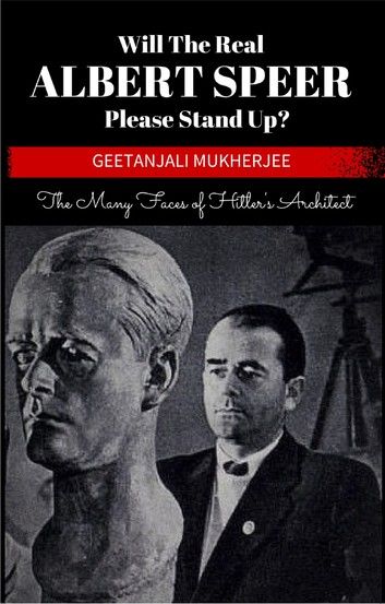Will The Real Albert Speer Please Stand Up?