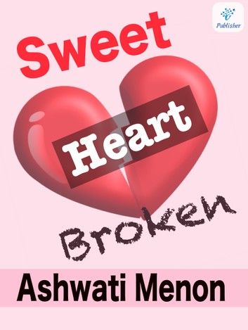 Sweet Heart Broken