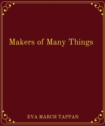 Makers of Many Things