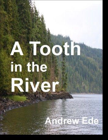 A Tooth in the River
