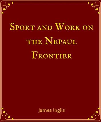 Sport and Work on the Nepal Frontier