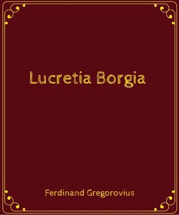 Lucretia Borgia