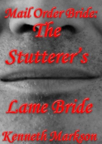 Mail Order Bride: The Stutterer\