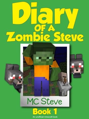 Diary of a Minecraft Zombie Steve Book 1