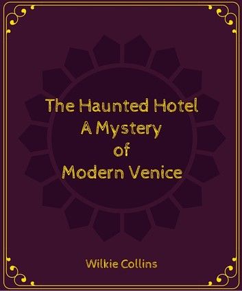 The Haunted Hotel A Mystery of Modern Venice