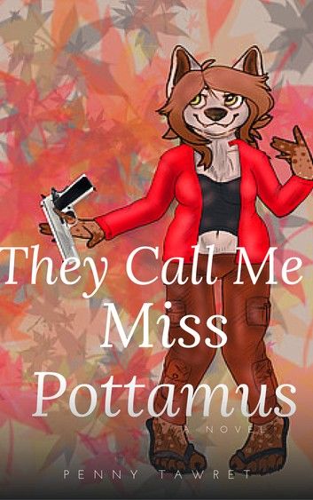 They Call Me Miss Pottamus