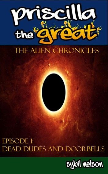 Priscilla the Great: The Alien Chronicles