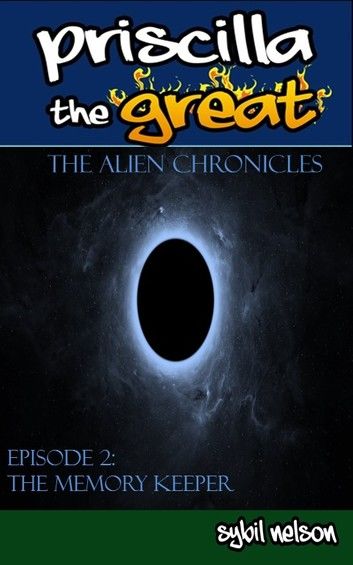 Priscilla the Great: The Alien Chronicles