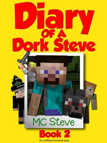 Diary of a Minecraft Dork Steve Book 2