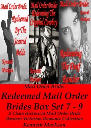 Mail Order Bride: Redeemed Mail Order Brides Box Set - Books 7-9: A Clean Historical Mail Order Bride Western Victorian Romance Collection