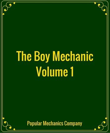 The Boy Mechanic Volume 1