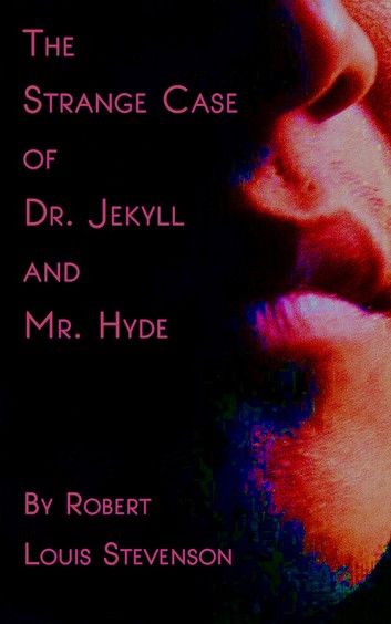 The Strange Case of Dr. Jekyll and Mr. Hyde