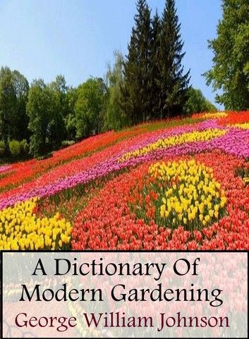A Dictionary Of Modern Gardening