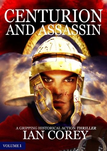 Centurion and Assassin: Volume 1