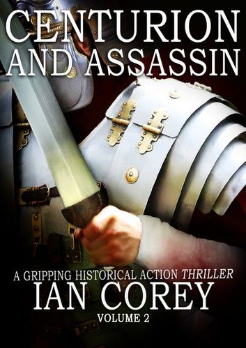 Centurion and Assassin: Volume 2