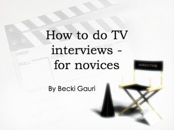Quick Guide: how to do TV interviews