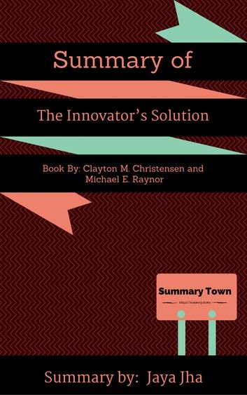 Summary of The Innovator’s Solution