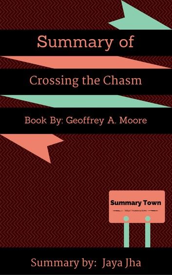 Summary of Crossing the Chasm
