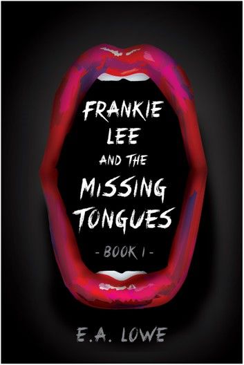 Frankie Lee and the Missing Tongues