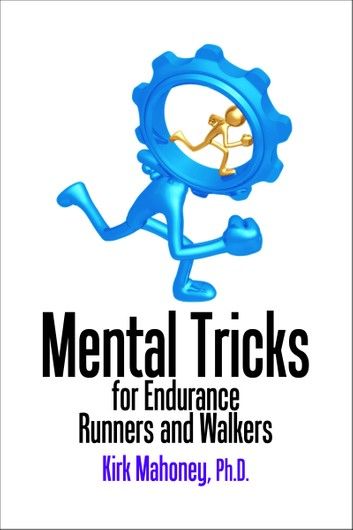 Mental Tricks for Endurance Runners and Walkers