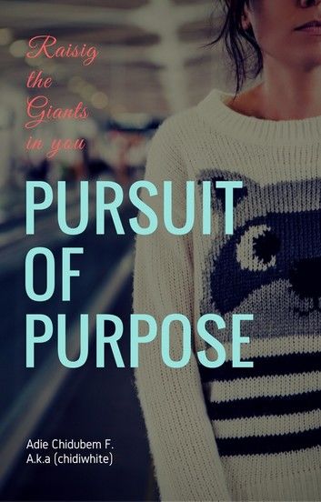 Pursuit of Purpose