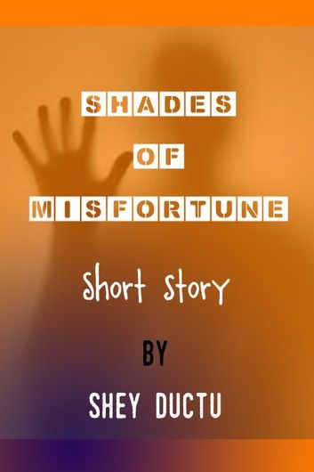 Shades of Misfortune