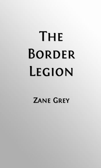 The Border Legion (Ilustrated)