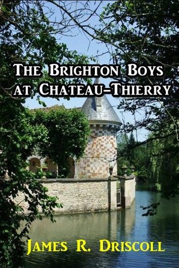 The Brighton Boys at Chateau-Thierry