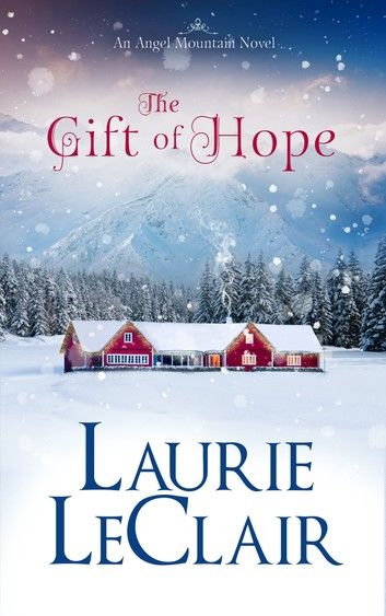 The Gift Of Hope (An Angel Mountain Novel)