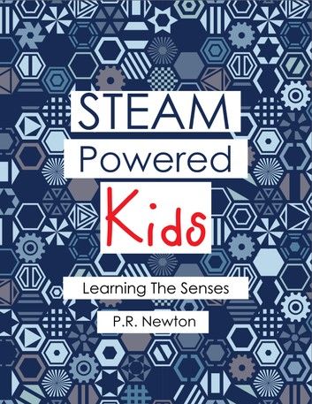 STEAM Powered Kids - Learning The Senses