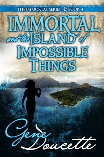 Immortal and the Island of Impossible Things