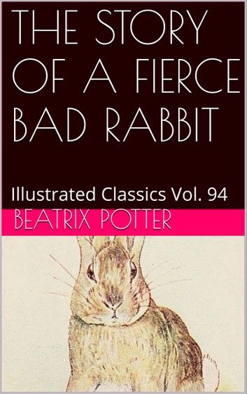 THE STORY OF A FIERCE BAD RABBIT