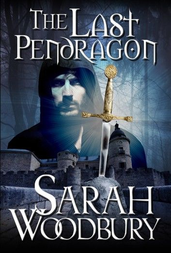 The Last Pendragon (The Last Pendragon Saga)