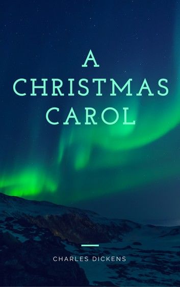 A Christmas Carol (Annotated & Illustrated)