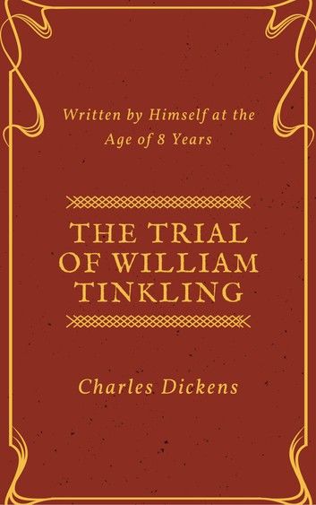 The Trial of William Tinkling (Annotated & Illustrated)