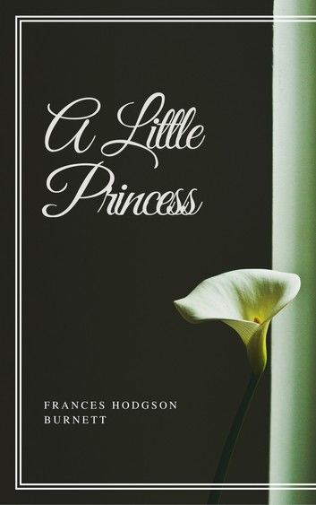 A Little Princess (Annotated & Illustrated)