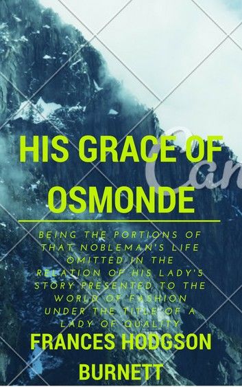 His Grace of Osmonde (Annotated)