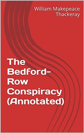 The Bedford-Row Conspiracy (Annotated)