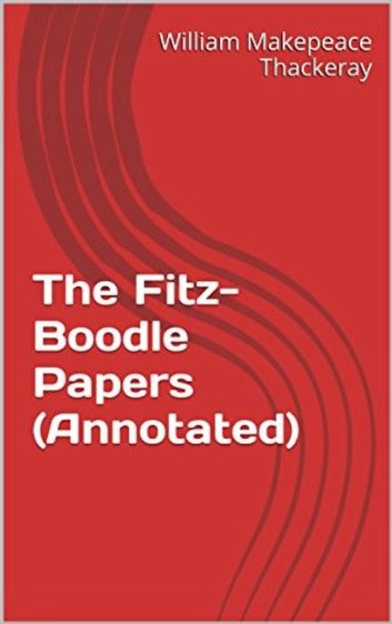 The Fitz-Boodle Papers (Annotated)