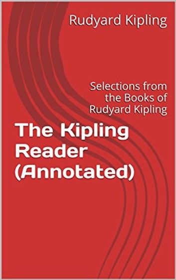 The Kipling Reader (Annotated)